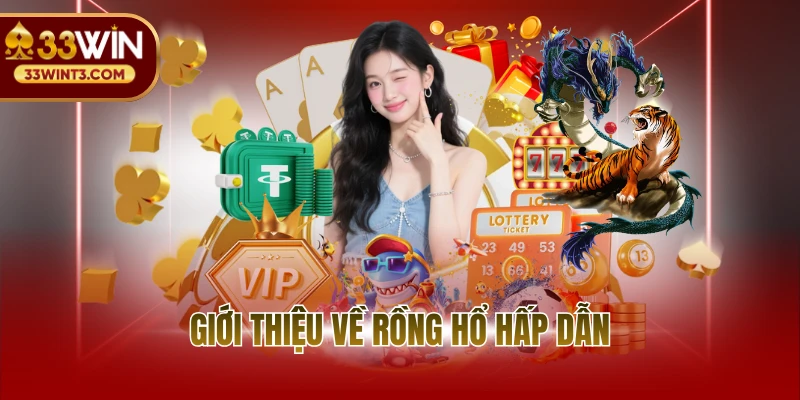 Giới thiệu về rồng hổ hấp dẫn 