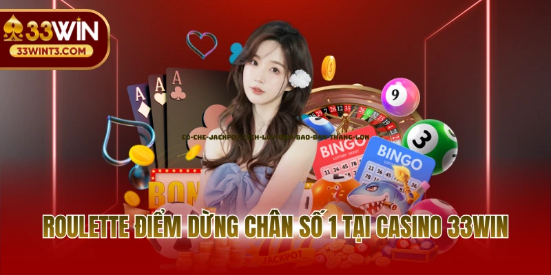 Casino 33WIN 2 Roulette điểm dừng chân số 1 tại Casino 33WIN