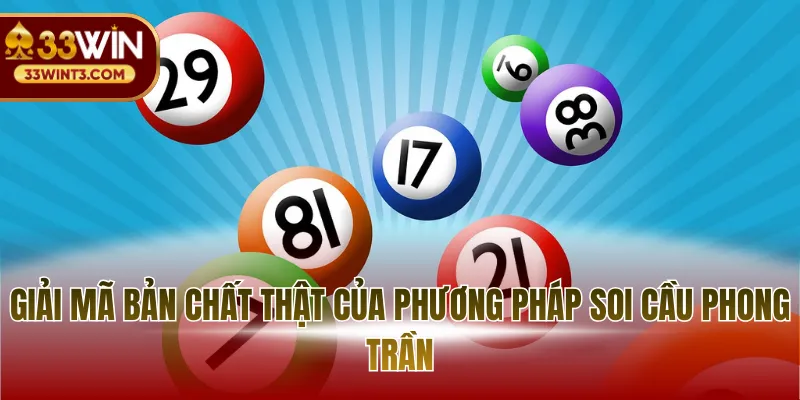 Giải mã bản chất thật của phương pháp soi cầu phong trần